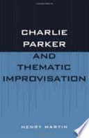 Charlie Parker and thematic improvisation /