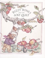 Bizzy Bones and the lost quilt /