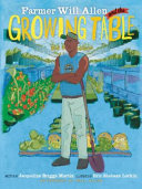 Farmer Will Allen and the growing table /