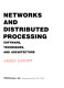 Computer networks and distributed processing, software, techniques, and architecture /