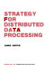 Design and strategy for distributed data processing /