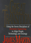 The great transition : using the seven disciplines of enterprise engineering to align people, technology, and strategy /