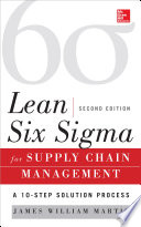 Lean six sigma for supply chain management : a 10-step solution process /