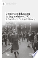 Gender and education in England since 1770 : a social and cultural history /