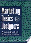 Marketing basics for designers : a sourcebook of strategies and ideas /