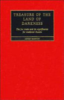 Treasure of the land of darkness : the fur trade and its significance for medieval Russia /