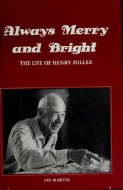 Always merry and bright : the life of Henry Miller : an unauthorized biography /