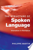 The structure of spoken language : intonation in Romance /