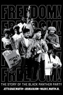 Freedom! : the story of the Black Panther Party /