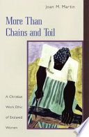 More than chains and toil : a Christian work ethic of enslaved women /