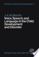 Voice, speech, and language in the child : development and disorder /