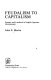 Feudalism to capitalism : peasant and landlord in English agrarian development /
