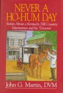 Never a ho-hum day : stories about a Kentucky hill country veterinarian and his 'doctorin' /