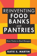 Reinventing Food Banks and Pantries : New Tools to End Hunger /
