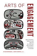 Arts of engagement : taking aesthetic action in and beyond the Truth and Reconciliation Commission of Canada /