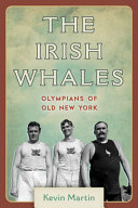 The Irish whales : Olympians of old New York /