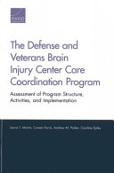 The Defense and Veterans Brain Injury Center Care Coordination Program : assessment of program structure, activities, and implementation /