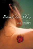 Break the skin : a novel /