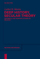 Deep history, secular theory : historical and scientific studies of religion /