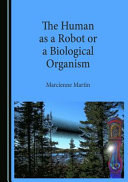 The human as a robot or a biological organism /