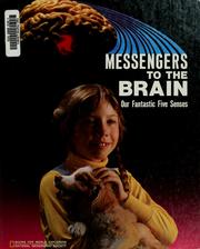 Messengers to the brain : our fantastic five senses /