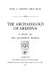 The archaeology of Arizona ; a study of the southwest region /