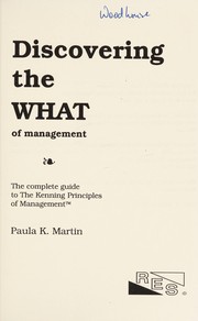 Discovering the WHAT of management : the complete guide to the Kenning Principles of Management /