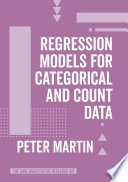 Regression models for categorical and count data /