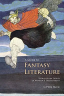 A guide to fantasy literature : thoughts on stories of wonder & enchantment /