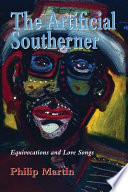 The artificial Southerner : equivocations and love songs /