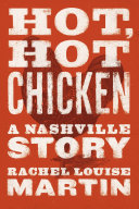Hot, hot chicken : a Nashville story /