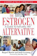 The estrogen alternative : a guide to natural hormonal balance /