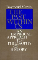 The past within us : an empirical approach to philosophy of history /