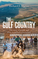 The Gulf Country : the story of people and place in outback Queensland /