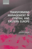 Transforming management in Central and Eastern Europe /