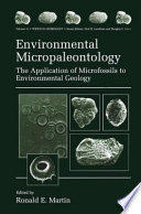Environmental Micropaleontology : the Application of Microfossils to Environmental Geology /