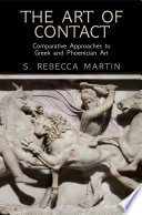 The art of contact : comparative approaches to Greek and Phoenician art /