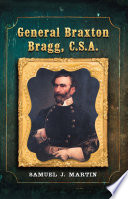 General Braxton Bragg, C.S.A /