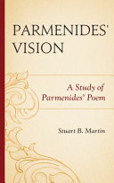 Parmenides' vision : a study of Parmenides' poem /