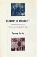 Parables of possibility : the American need for beginnings /