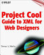 Project cool guide to XML for Web designers /