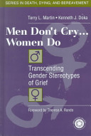 Men don't cry-- women do : transcending gender stereotypes of grief /