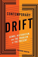 Contemporary drift : genre, historicism, and the problem of the present /