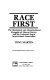 Race first : the ideological and organizational struggles of Marcus Garvey and the Universal Negro Improvement Association /