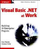 Visual Basic.NET at work : building 10 enterprise projects /