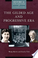 The Gilded Age and Progressive era : a historical exploration of literature /