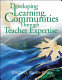 Developing learning communities through teacher expertise /