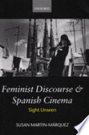 Feminist discourse and Spanish cinema : sight unseen /