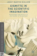 Eismitte in the scientific imagination : knowledge and politics at the center of Greenland /