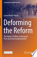 Deforming the Reform : The Impact of Elites on Romania's Post-accession Europeanization /